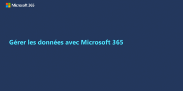 Cours Microsoft 365: Gérer des données avec Microsoft 365